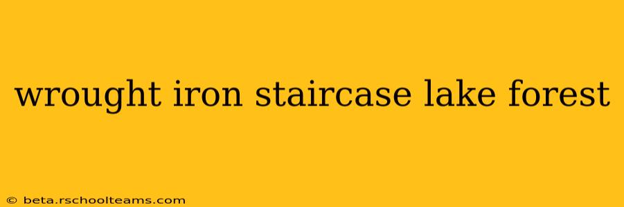 wrought iron staircase lake forest