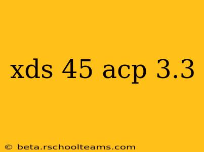 xds 45 acp 3.3
