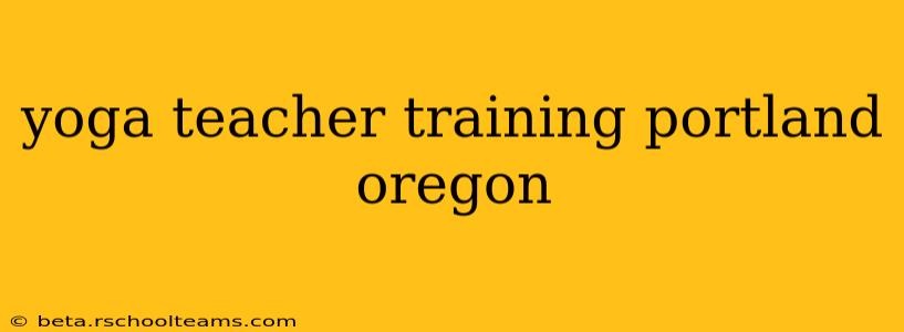 yoga teacher training portland oregon