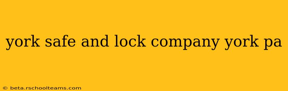 york safe and lock company york pa